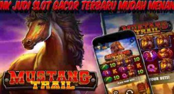Link Slot Gacor Terbaru Mudah Menang Mustang Trail