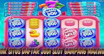 Situs Daftar Slot Gampang Maxwin Bubble Pop